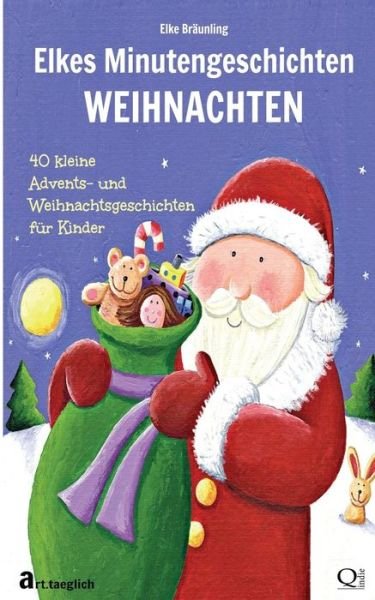 Cover for Elke Braunling · Elkes Minutengeschichten - Weihnachten: 40 Kurze Advents- Und Weihnachtsgeschichten Fur Kinder (Pocketbok) (2014)