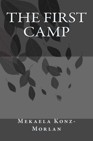 Cover for Mekaela Konz-morlan · The First Camp (Paperback Book) (2014)