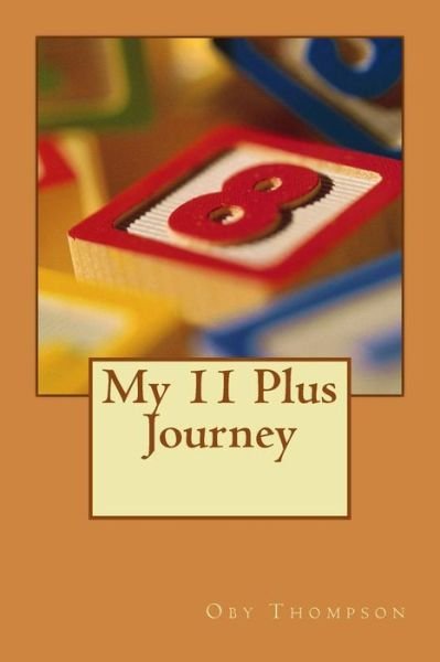 Cover for Oby Thompson · My 11 Plus Journey (Pocketbok) (2014)