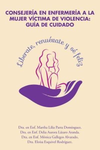 Cover for Dra Martha Lilia Parra Dominguez · Consejeria en enfermeria a la mujer victima de violencia (Paperback Book) (2017)