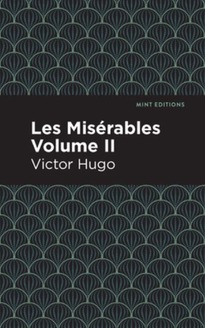 Cover for Victor Hugo · Les Miserables Volume II - Mint Editions (Gebundenes Buch) (2021)