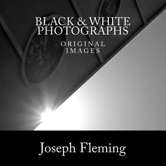 Cover for Joseph Fleming · Black &amp; White Photographs: Original Images (Paperback Book) (2015)