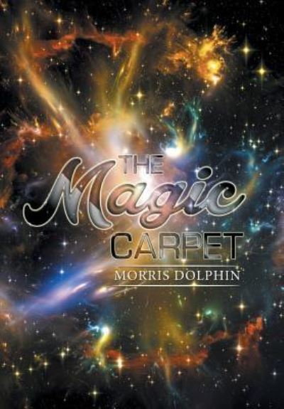 Cover for Morris Dolphin · The Magic Carpet (Hardcover Book) (2016)