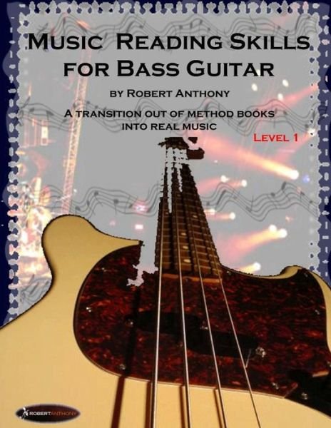 Cover for Robert Anthony · Music Reading Skills for Bass Guitar Level 1 (Paperback Bog) (2015)