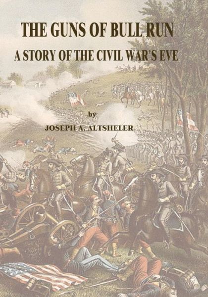 Cover for Joseph a Altsheler · The Guns of Bull Run: a Story of the Civil War's Eve (Pocketbok) (2015)