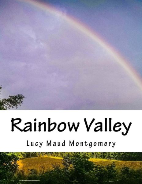 Rainbow Valley - Lucy Maud Montgomery - Books - Createspace - 9781517411886 - September 19, 2015