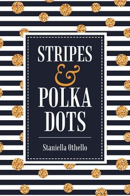 Cover for Staniella Othello · Stripes &amp; Polka Dots (Paperback Book) (2017)