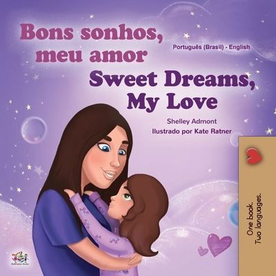 Sweet Dreams, My Love - Shelley Admont - Bøger - Kidkiddos Books Ltd. - 9781525935886 - 30. september 2020