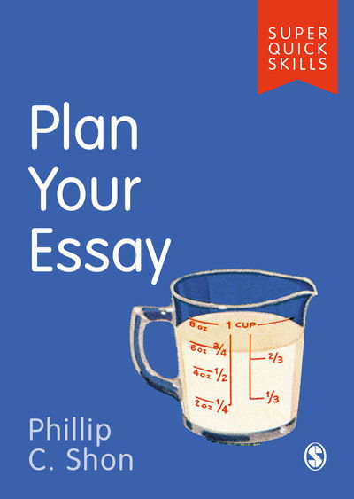 Cover for Shon, Phillip C. (Professor of Criminology at the University of Ontario Institute of Technology) · Plan Your Essay - Super Quick Skills (Paperback Book) (2019)
