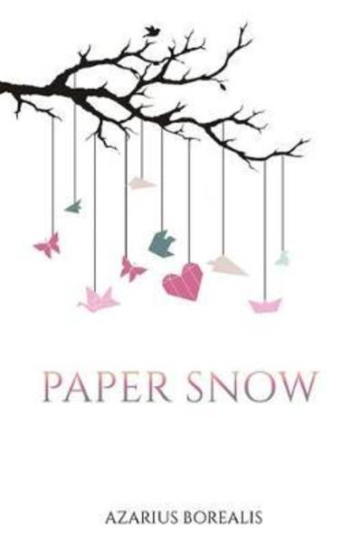 Paper Snow - Azarius Borealis - Książki - Austin Macauley Publishers - 9781528905886 - 31 lipca 2018