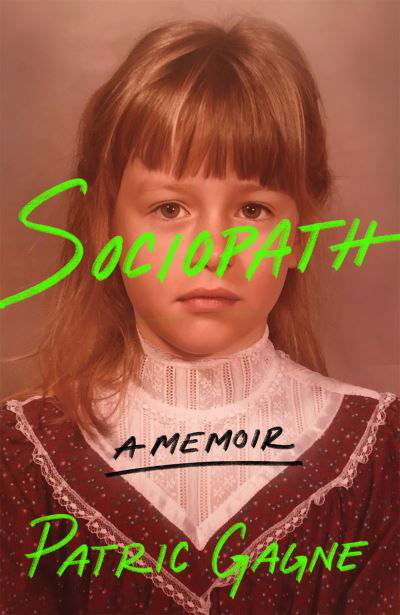 Cover for Patric Gagne · Sociopath: A Memoir (Innbunden bok) (2024)