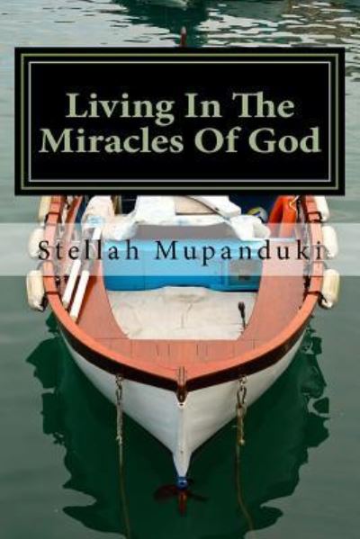 Cover for Stellah Mupanduki · Living in the Miracles of God (Paperback Book) (2017)