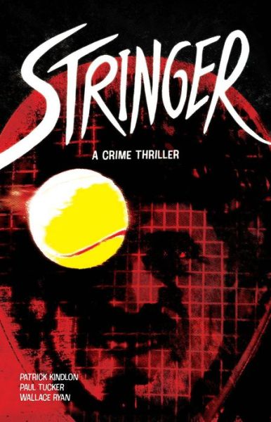 Cover for Patrick Kindlon · Stringer (Hardcover Book) (2023)