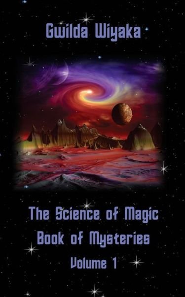 Cover for Gwilda Wiyaka · The Science of Magic Book of Mysteries Volume 1 (Paperback Bog) (2016)