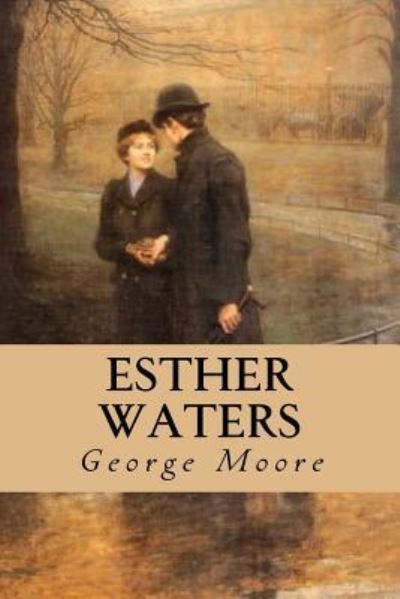 Cover for George Augustus Moore · Esther Waters (Paperback Book) (2016)