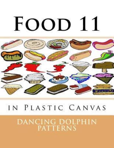 Food 11 - Dancing Dolphin Patterns - Książki - Createspace Independent Publishing Platf - 9781537381886 - 1 września 2016