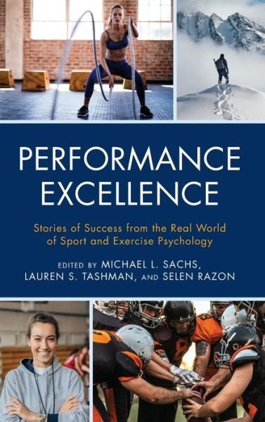 Michael L. Sachs · Performance Excellence: Stories of Success from the Real World of Sport and Exercise Psychology (Hardcover bog) (2020)