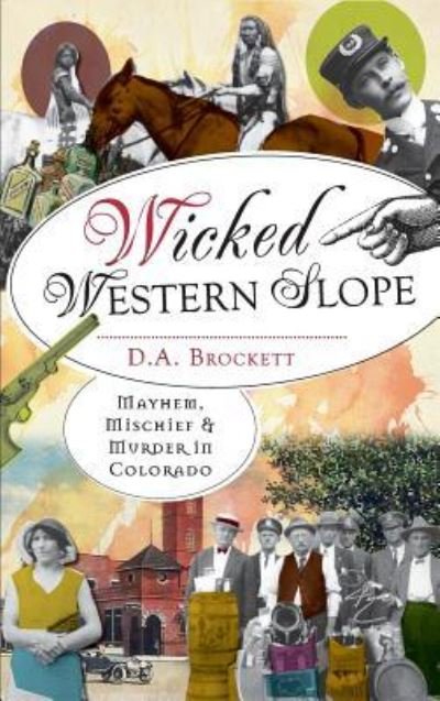 Cover for D a Brockett · Wicked Western Slope (Hardcover bog) (2012)