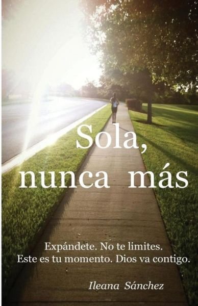 Cover for Ileana Sánchez · Sola, Nunca Mas (Paperback Bog) (2016)