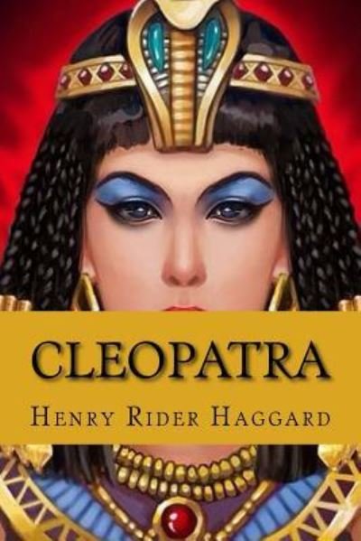 Cover for Henry Rider Haggard · Cleopatra (Taschenbuch) [English edition] (2016)