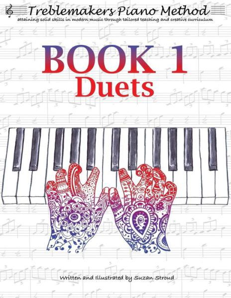 Treblemakers Piano Method - Suzan Stroud - Books - Createspace Independent Publishing Platf - 9781542385886 - 2017