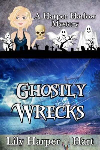 Cover for Lily Harper Hart · Ghostly Wrecks (Paperback Book) (2017)