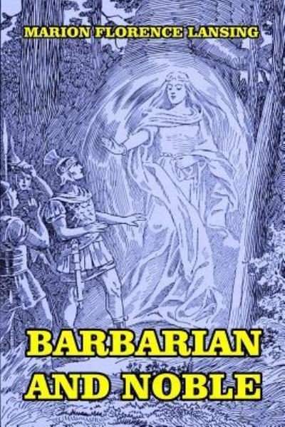 Cover for Marion Florence Lansing · Barbarian and Noble (Paperback Book) (2017)