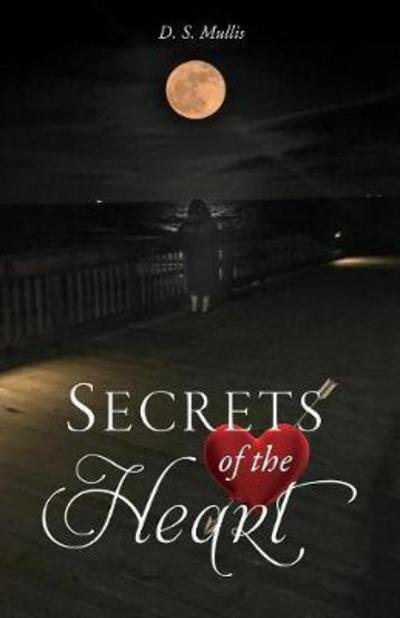Cover for D S Mullis · Secrets of the Heart (Pocketbok) (2018)