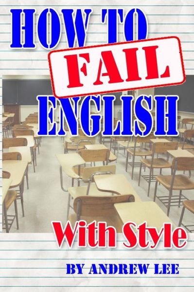 Cover for Consultant Andrew Lee · How to Fail English With Style (Paperback Book) (2017)