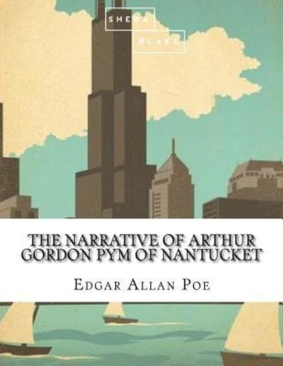 Cover for Sheba Blake · The Narrative of Arthur Gordon Pym of Nantucket (Paperback Book) (2017)