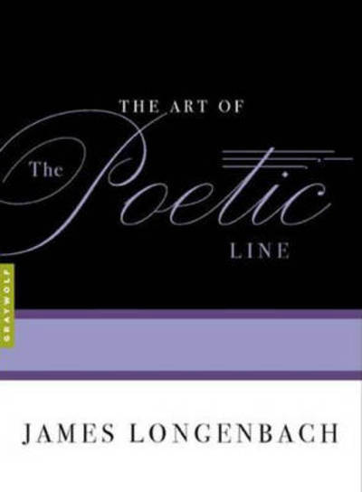 The Art Of The Poetic Line - James Longenbach - Books - Graywolf Press,U.S. - 9781555974886 - December 26, 2007