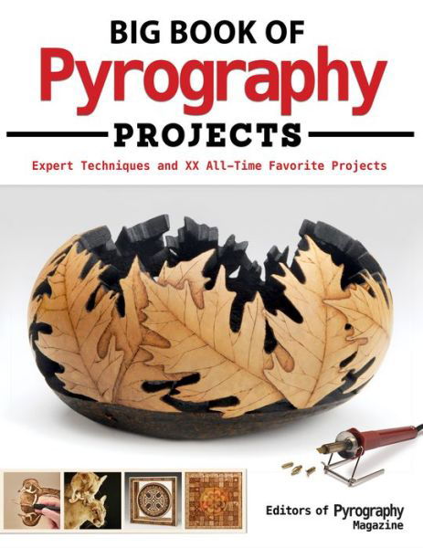 Cover for Pyrography Magazine · Big Book of Pyrography Projects: Expert Techniques and 23 All-Time Favorite Projects (Paperback Book) (2016)