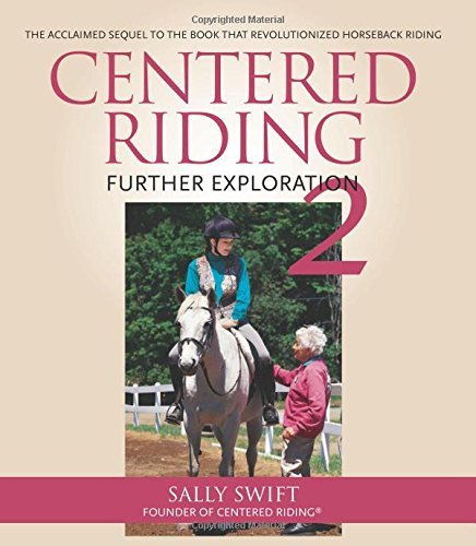 Centered Riding 2: Further Exploration - Sally Swift - Books - Trafalgar Square - 9781570766886 - August 1, 2017