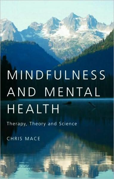 Cover for Chris Mace · Mindfulness and Mental Health: Therapy, Theory and Science (Paperback Bog) (2007)