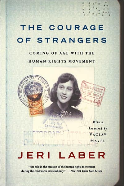 Cover for Jeri Laber · The Courage of Strangers: Coming of Age With the Human Rights Movement (Paperback Book) [New edition] (2005)