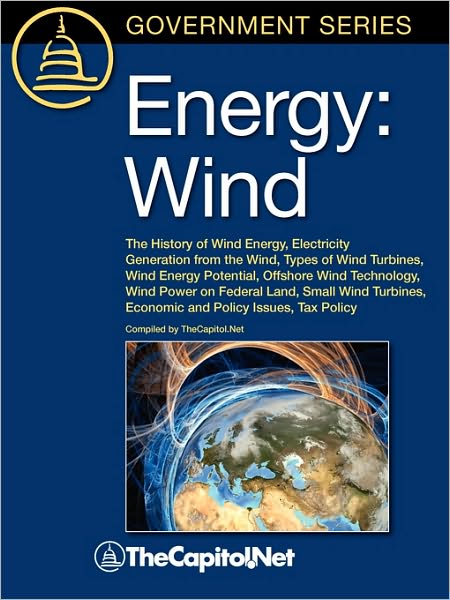 Cover for Thecapitol Net · Energy: Wind: the History of Wind Energy, Electricity Generation from the Wind, Types of Wind Turbines, Wind Energy Potential, (Paperback Book) (2010)