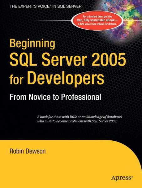 Cover for Robin Dewson · Beginning Sql Server 2005 for Developers: from Novice to Professional (Paperback Book) (2006)