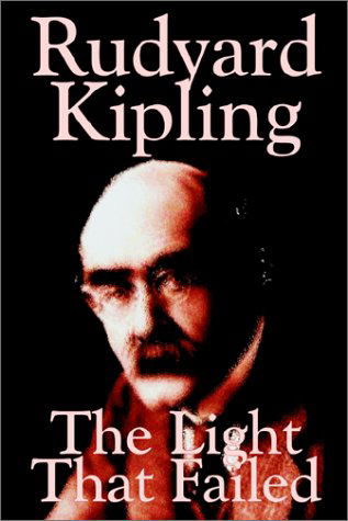 The Light That Failed - Rudyard Kipling - Books - Borgo Press - 9781592249886 - July 1, 2002