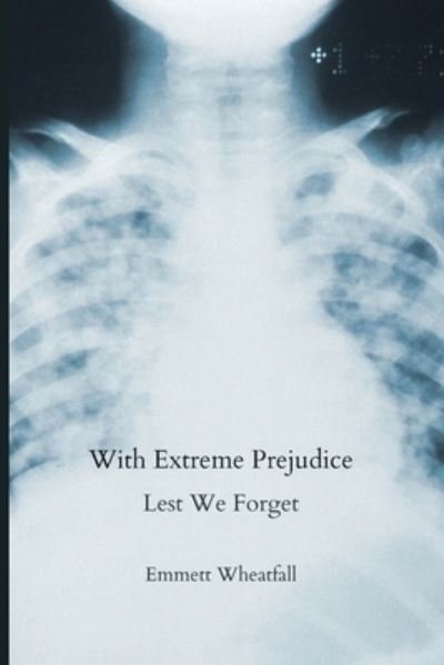 Cover for Emmett Wheatfall · With Extreme Prejudice (Book) (2022)