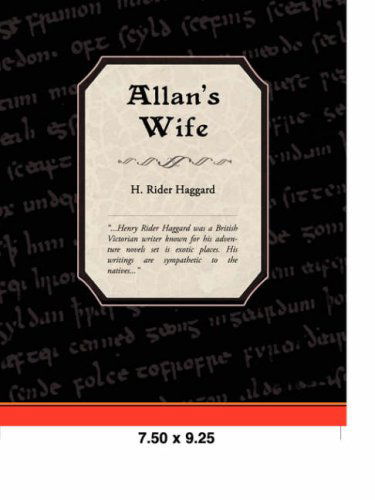 Allan's Wife - H. Rider Haggard - Książki - Book Jungle - 9781605972886 - 13 marca 2008