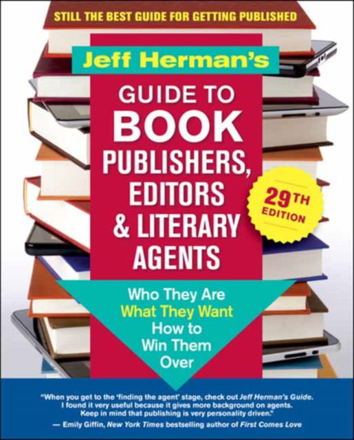 Jeff Herman’s Guide to Book Publishers, Editors & Literary Agents, 29th Edition: Who They Are, What They Want, How to Win Them Over - Jeff Herman - Books - New World Library - 9781608687886 - December 8, 2022