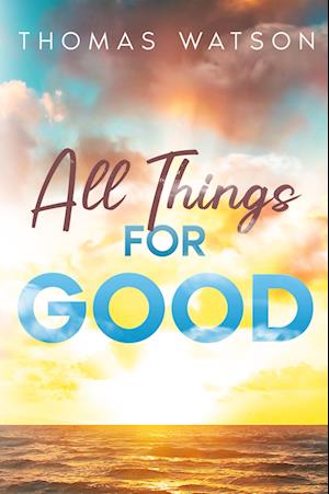 Cover for Thomas Watson · All Things for Good (Buch) (2023)