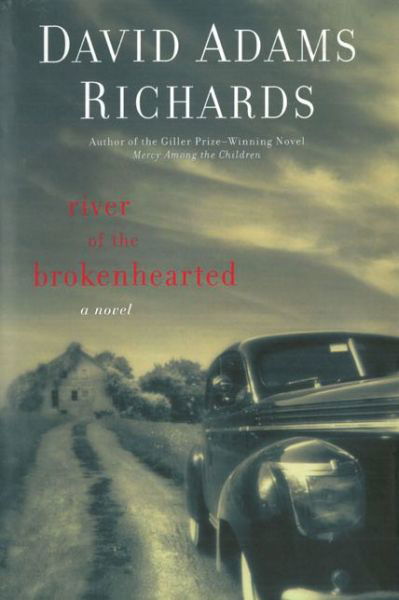 Cover for David Adams Richards · River of the Brokenhearted: a Novel (Taschenbuch) [Reprint edition] (2014)