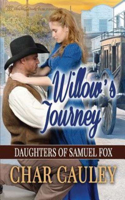 Willow's Journey - Daughters of Samuel Fox - Char Cauley - Books - Blushing Books - 9781612589886 - January 3, 2019