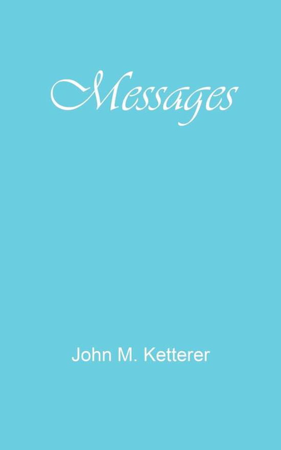 Cover for John M Ketterer · Messages (Paperback Book) (2012)