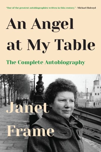 Cover for Janet Frame · Angel at My Table The Complete Autobiography (Book) (2017)