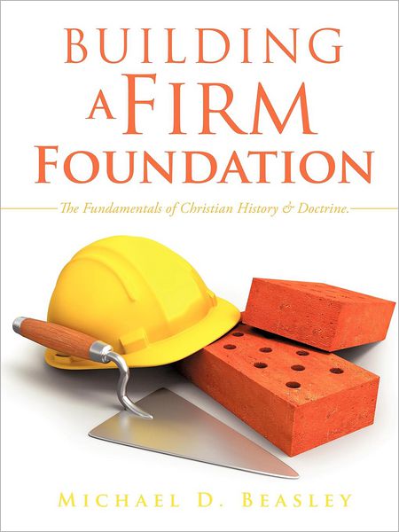 Cover for Michael D. Beasley · Building a Firm Foundation (Paperback Book) (2012)