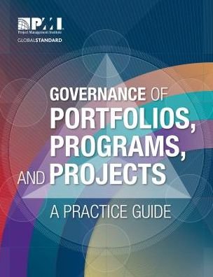 Governance of Portfolios, Programs, and Projects: A Practice Guide - Project Management Institute - Books - Project Management Institute - 9781628250886 - January 30, 2016
