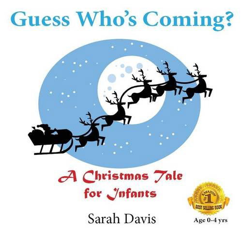 Cover for Sarah Davis · Guess Who's Coming? a Christmas Tale for Infants (Paperback Bog) (2014)