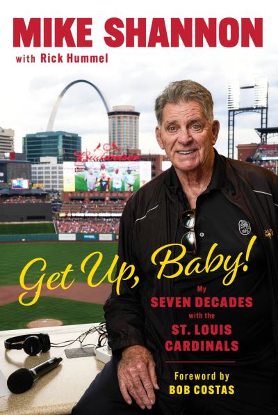 Cover for Rick Hummel · Get Up, Baby!: My Seven Decades With the St. Louis Cardinals (Paperback Book) (2024)